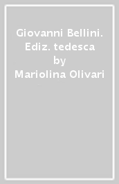 Giovanni Bellini. Ediz. tedesca