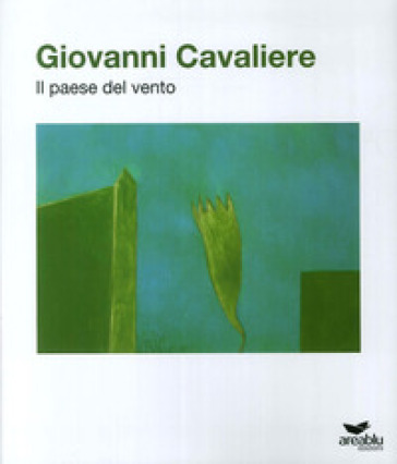 Giovanni Cavaliere. Il paese del vento