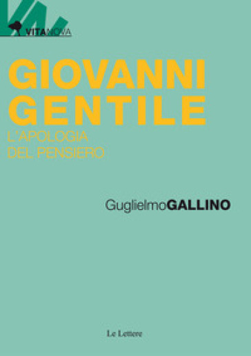 Giovanni Gentile. L'apologia del pensiero - Guglielmo Gallino