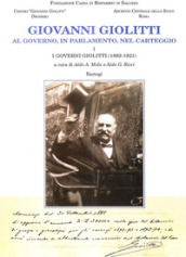 Giovanni Giolitti. Vol. 1: I governi Giolitti (1892-1921)