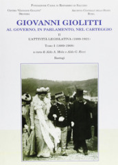 Giovanni Giolitti. Al governo, al parlamento, nel carteggio. Vol. 2/1: L  attività legislativa (1889-1921)