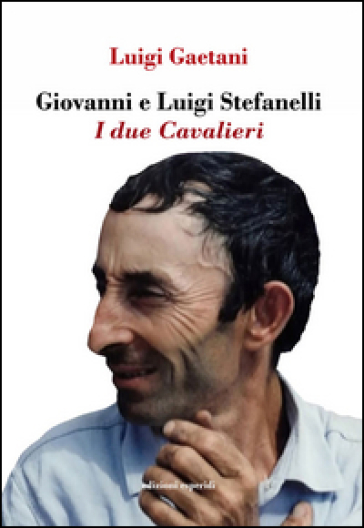 Giovanni e Luigi Stefanelli. I due Cavalieri - Luigi Gaetani