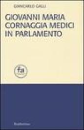 Giovanni Maria Cornaggia Medici in parlamento
