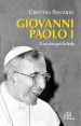 Giovanni Paolo I. Una vita per la fede e per la Chiesa