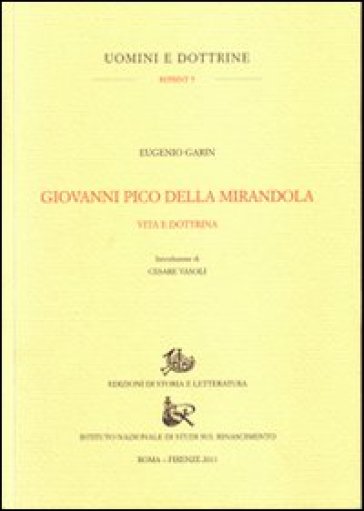 Giovanni Pico della Mirandola. Vita e dottrine - Eugenio Garin