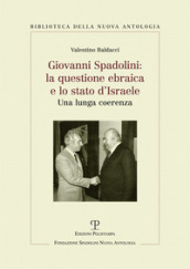 Giovanni Spadolini. La questione ebraica e lo stato d Israele. Una lunga coerenza