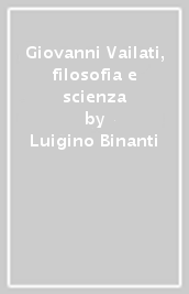 Giovanni Vailati, filosofia e scienza