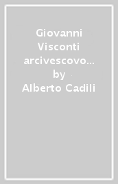 Giovanni Visconti arcivescovo di Milano (1342-1354)