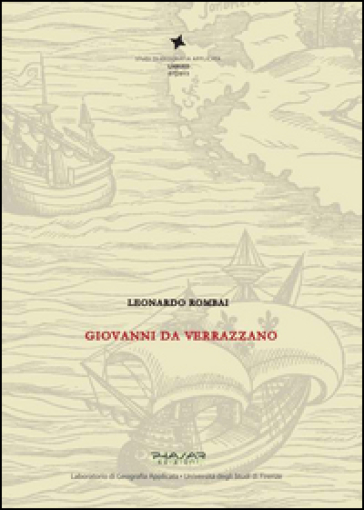 Giovanni da Verrazzano - Leonardo Rombai