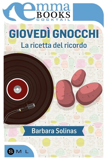 Giovedì gnocchi - La ricetta del ricordo - Barbara Solinas