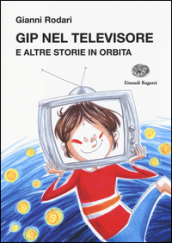 Gip nel televisore e altre storie in orbita