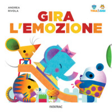 Gira l'emozione. Tina & Gigi. Ediz. a colori - Andrea Rivola