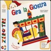 Gira la giostra. Ediz. illustrata