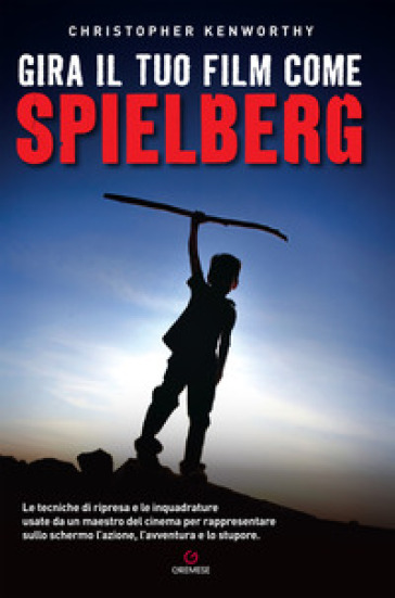 Gira il tuo film come Spielberg - Christopher Kenworthy