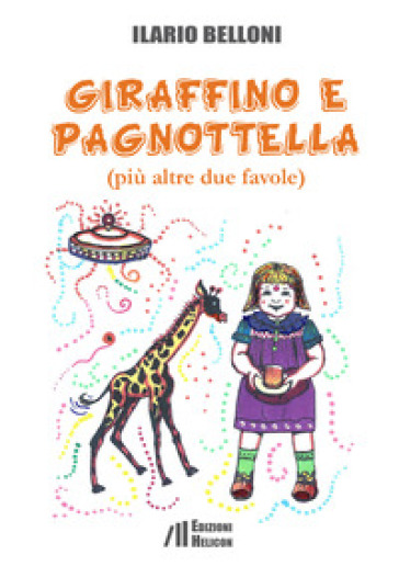 Giraffino e Pagnottella (più altre due favole) - Ilario Belloni