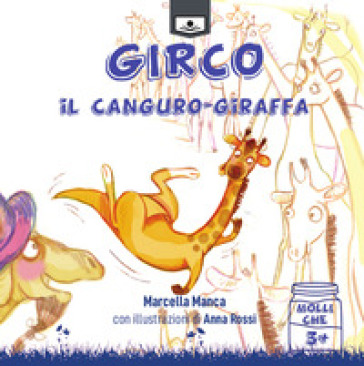 Girco, il canguro-giraffa - Marcella Manca