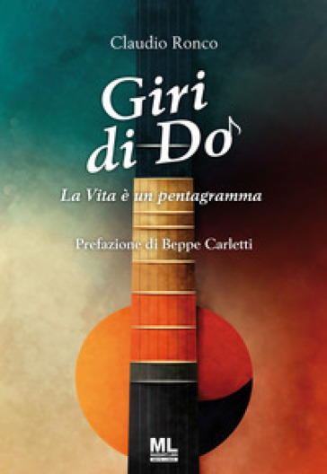 Giri di do. La vita è un pentagramma - Claudio Ronco