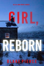 Girl, Reborn (An Ella Dark FBI Suspense ThrillerBook 21)