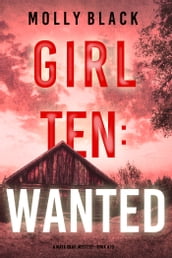 Girl Ten: Wanted (A Maya Gray FBI Suspense ThrillerBook 10)