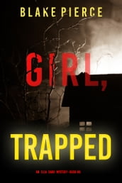 Girl, Trapped (An Ella Dark FBI Suspense ThrillerBook 8)