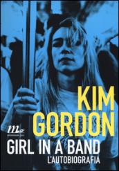 Girl in a band. L autobiografia