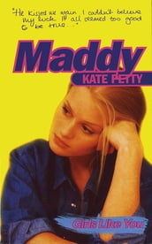 Girls Like You: Maddy