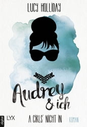 A Girls  Night In - Audrey & Ich