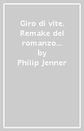 Giro di vite. Remake del romanzo di Henry James