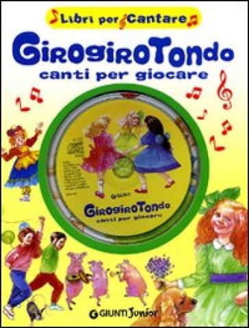 Girogirotondo. Canti per giocare. Con CD Audio