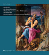 Girolamo Muziano: The Saint Jerome in the Wilderness rediscovered. With new additions to t...