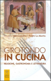 Girotondo in cucina. Religione, gastronomia e letteratura