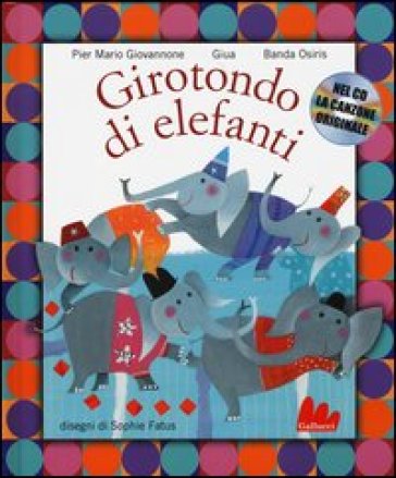 Girotondo di elefanti. Con CD Audio - Pier Mario Giovannone - Giua - Banda Osiris