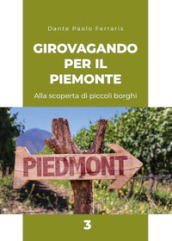 Girovagando per il Piemonte. Alla scoperta di piccoli borghi. 3.