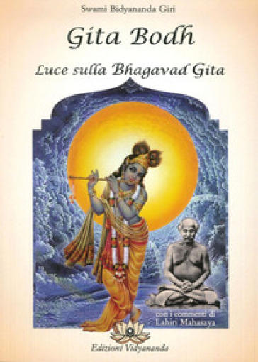 Gita Bodh. Luce sulla Bhagavad Gita - Swami Bidyananda Giri