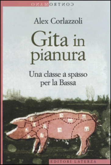 Gita in pianura. Una classe a spasso per la Bassa - Alex Corlazzoli