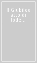 Il Giubileo atto di lode al Padre. A te Dio Padre onnipotente ogni onore e gloria