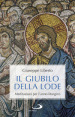 Il Giubilo della lode. Meditazioni per l anno liturgico