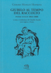 Giubilo al tempo del raccolto. Poesie scelte 1863-1888. Testo inglese a fronte