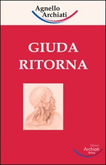 Giuda ritorna - Pietro Archiati - Paolo Agnello