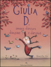 Giulia D. amava danzare, danzare e danzare