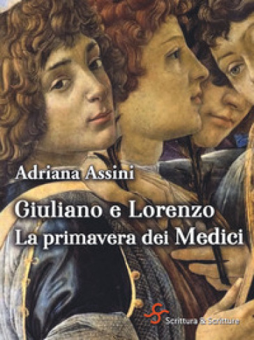 Giuliano e Lorenzo. La primavera dei Medici - Adriana Assini