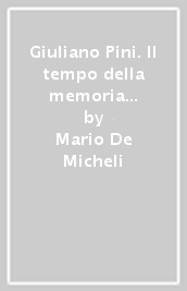 Giuliano Pini. Il tempo della memoria nelle cronache fiorentine