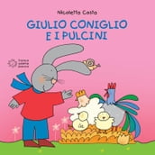 Giulio Coniglio e i pulcini