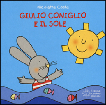 Giulio Coniglio e il sole - Nicoletta Costa