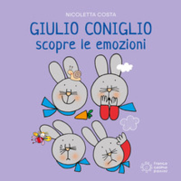 Giulio Coniglio scopre le emozioni. Ediz. a colori - Nicoletta Costa - Libro  - Mondadori Store