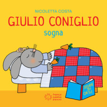 Giulio Coniglio sogna. Ediz. illustrata - Nicoletta Costa - Libro -  Mondadori Store