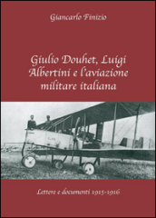 Giulio Douhet, Luigi Albertini e l