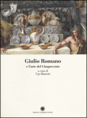 Giulio Romano e l arte del Cinquecento