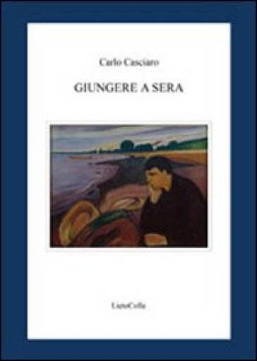 Giungere a sera - Carlo Casciaro