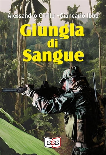 Giungla di sangue - Alessandro Cirillo - Giancarlo Ibba